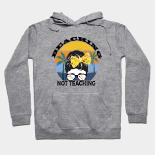 Beaching not teaching Hoodie